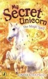 The Magic Spell (My Secret Unicorn) by Linda Chapman