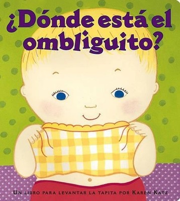 Karen Katz ¿Dónde Está El Ombliguito? (Where Is Baby's Belly Button (Kartonbuch)