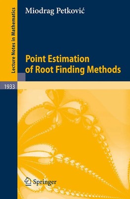Point Estimation of Root Finding Methods Miodrag Petkovic Taschenbuch xii 2008