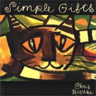 Simple Gifts: A Shaker Hymn by Chris Raschka