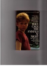 THEY CAGE THE ANIMALS AT NIGHT: THE TRUE STORY OF A CHILD By Jennings Michael