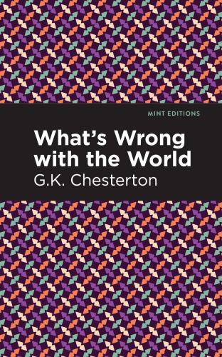 What's Wrong with the World by G. K. Chesterton (2021, Hardcover)