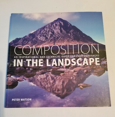 Composition in the Landscape : An Inspirational and Technical Guide for...