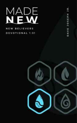 Made New: New Believers Devotional 1:31; A- 1944634061, Dave C Joseph, paperback