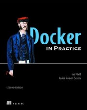 Aiden Hobson Sayers Ian Miell Docker in Practice, Second Edition (Paperback)