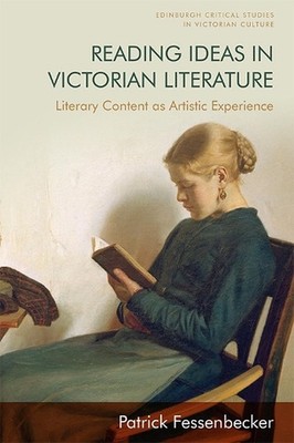 Reading Ideas in Victorian Literature: Literary Content as Artistic Experience b
