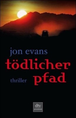 Tödlicher Pfad: Thriller Evans, Jon und Bela Stern: