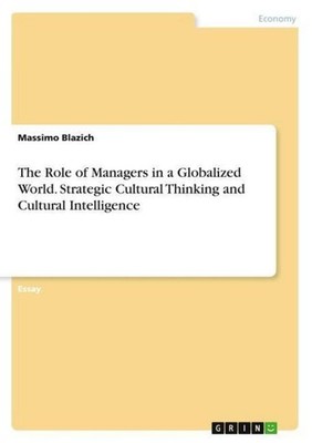 The Role of Managers in a Globalized World. Strategic Cultural Thinking and Cult