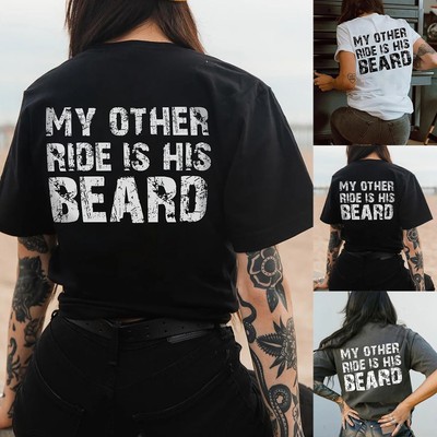 My Other Ride Is His Beard Large Lettering Print On The Back T Shirt For Women