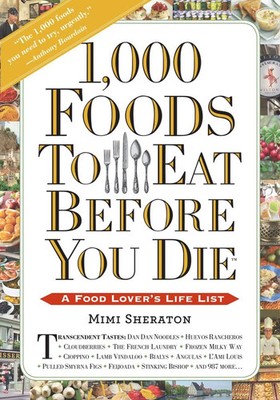 1,000 Foods to Eat Before You Die A Food Lover's Life List Mimi Sheraton Buch