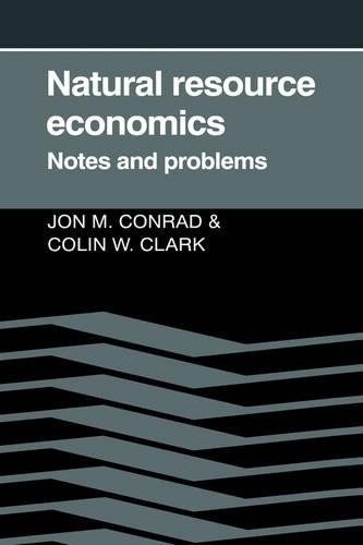 Natural Resource Economics by Jon M. Conrad, Colin Whitcomb C... - 9780521337694