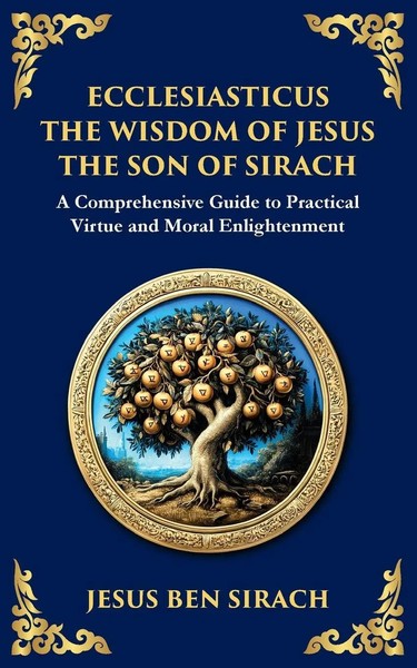 Jesus Ben Sirach | Ecclesiasticus (The Wisdom Of Jesus The Son Of Sirach) | Buch-image