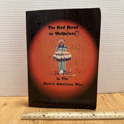 The Red Road to Wellbriety: In The Native American Way