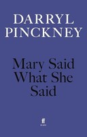 Darryl Pinckney - Mary Said What She Said - Paperback - G245Z