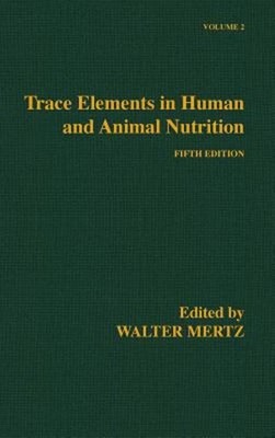 Trace Elements in Human and Animal Nutrition : Volume 2 Hardcover