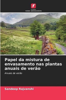 Papel da mistura de envasamento nas plantas anuais de vero by Sandeep Rajvanshi