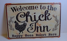 Welcome To The Chick Inn Chicken Coop Tin Sign 12x8 Farmhouse Hen House Decor