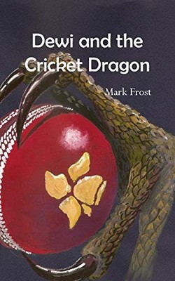 Dewi and the Cricket Dragon By Mark Frost