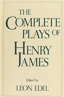 THE COMPLETE PLAYS OF HENRY JAMES By Leon Edel - Hardcover *Excellent Condition*