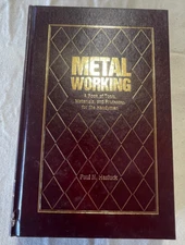 Metal Working - a Book of Tools, Materials,  and Processes for the Handyman
