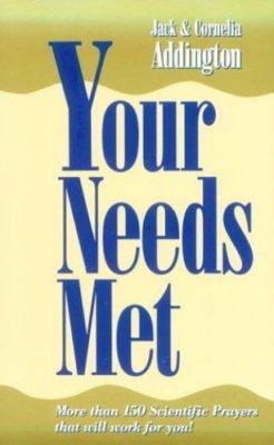 Your Needs Met: The Healing Nature of Spiritual Mind Treatment by Addington