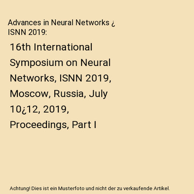 Advances in Neural Networks ¿ ISNN 2019: 16th International Symposium on Neural