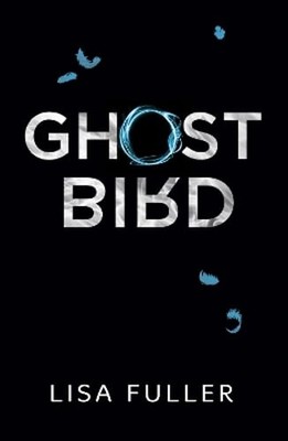 Ghost Bird by Lisa Fuller: Used