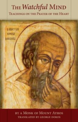 The Watchful Mind: Teachings on the Prayer of the Heart, Monk of Mount Athos,Dok