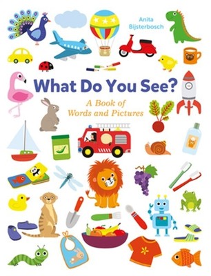 What Do You See? a Book Full of Words and Pictures (Board Book)