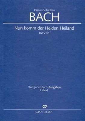 Johann Sebastian Bach | Nun komm, der Heiden Heiland I BWV 61 (2001) | Partitur