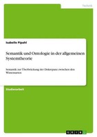 Semantik Und Ontologie In Der Allgemeinen Systemtheorie Isabelle Pipahl
