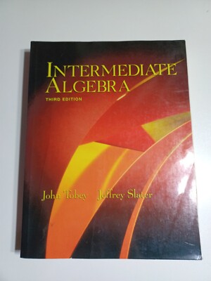Intermediate Algebra (3rd Edition) Tobey, John, Slater, Jeffrey paperback Used 