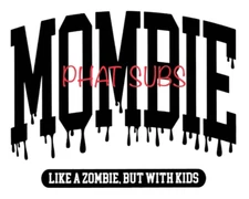 Sublimation Print Mombie Ready to Press Heat Transfer