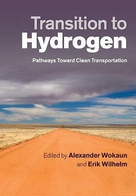 Transition to Hydrogen Pathways toward Clean Transportation Wokaun Wilhelm