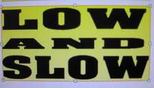''LOW AND SLOW''  vinyl sticker In WHITE Vinyl  Car /Tool Box