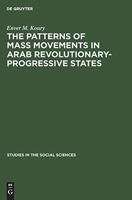 The Patterns of Mass Movements in Arab Revolutionary-Progressive States by Enve