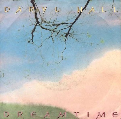 Daryl Hall - Dreamtime Rock,Pop Soft Rock,Pop Rock 7'' Single Schallplatte 55796