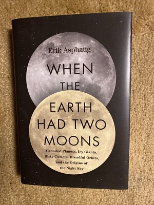 When the Earth Had Two Moons by Erik Asphang (1st Ed. 2019, HC) Cannibal Planets