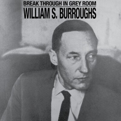 WILLIAM S. BURROUGHS - BREAK THROUGH IN GREY ROOM   CD NEU