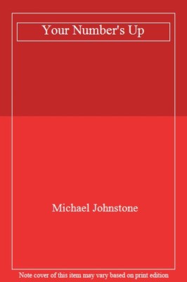 Your Number's Up By Michael Johnstone