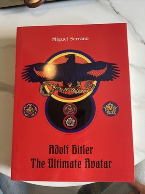 Adolf Hitler,The Ultimate Avatar, Miguel Serrano,Original In 1 Book, Reprint New