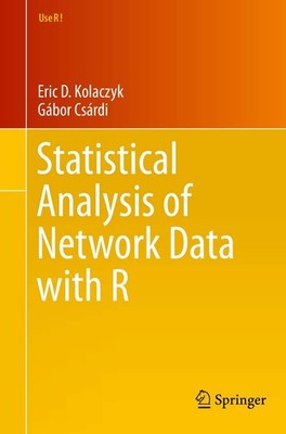Statistical Analysis of Network Data with R (Use R!) by Cs�rdi