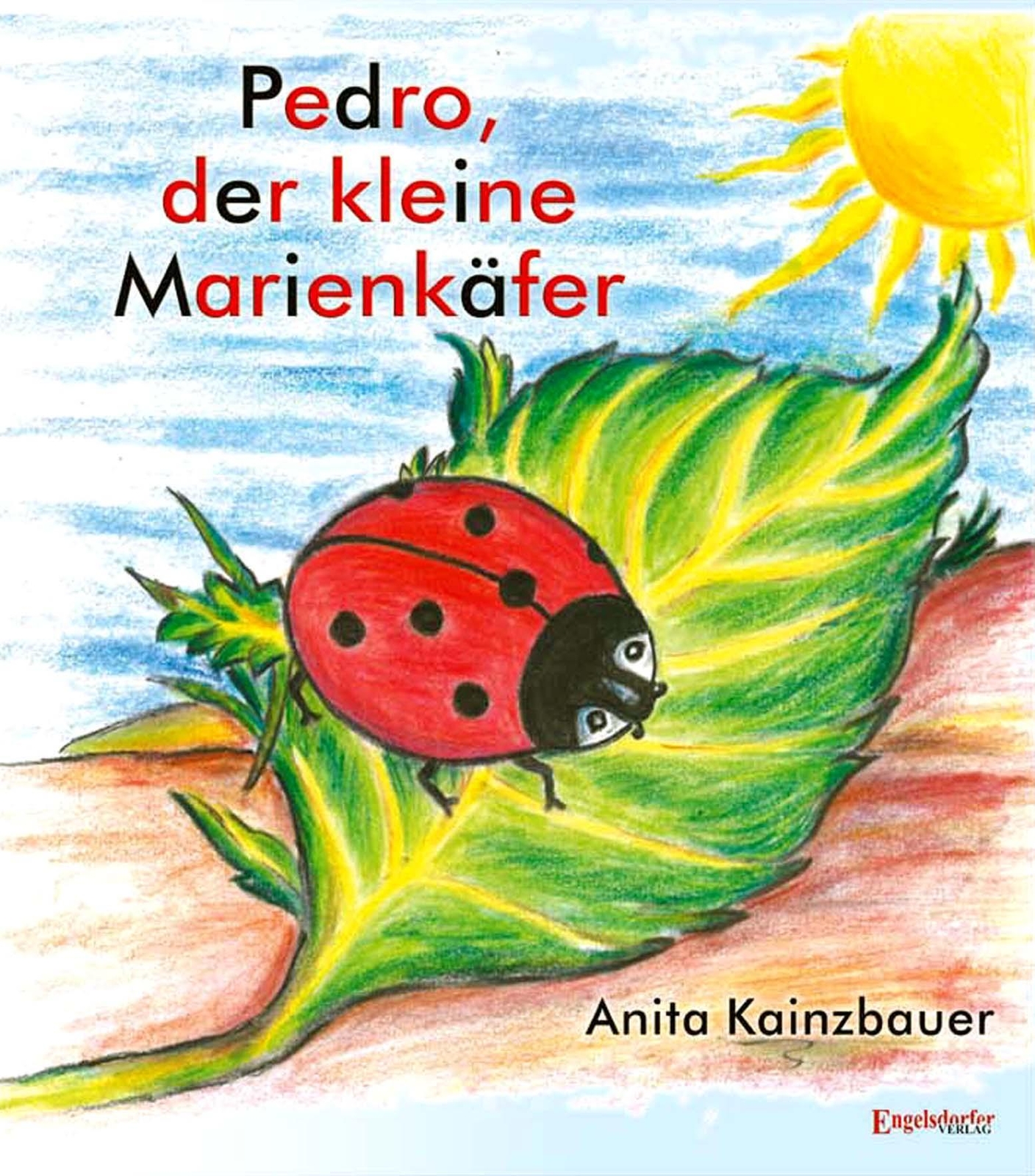 Pedro Der Kleine Marienkäfer | Anita Kainzbauer | Deutsch | Buch | 32