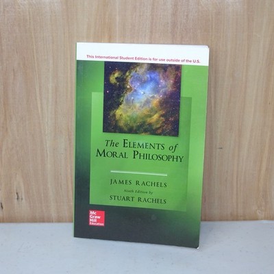 The Elements of Moral Philosophy 9e by James Rachels International Edition