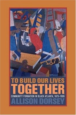 TO BUILD OUR LIVES TOGETHER: COMMUNITY FORMATION IN BLACK By Allison Dorsey NEW