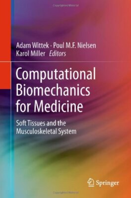 Computational Biomechanics for Medicine: Soft Tissues and the Musculoskeletal-,