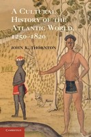 John K. Thornton | A Cultural History Of The Atlantic World, 1250-1820 | Buch