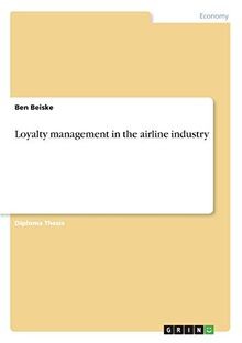 Loyalty management in the airline industry von Beis... | Buch | Zustand sehr gut