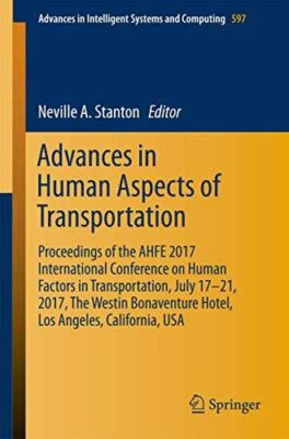 Advances in Human Aspects of Transportation: Proceedings of the