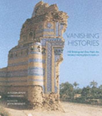 Vanishing Histories: 100 Endangered Sites from the World Monuments Watch: Used